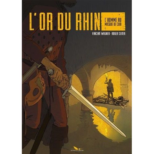 L'or Du Rhin Tome 1 - L'homme Au Masque De Cuir