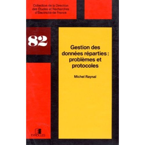 Gestion Des Données Réparties : Problèmes Et Protocoles - Tome 3, Une Introduction Aux Principes Des Systèmes Répartis
