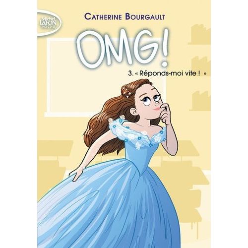 Omg ! Tome 3 - Réponds-Moi Vite !