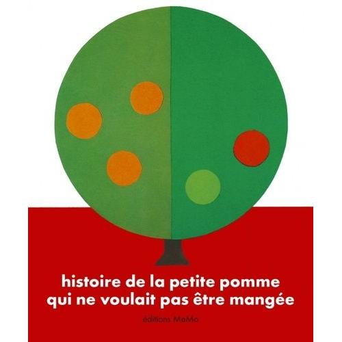 Histoire De La Petite Pomme Qui Ne Voulait Pas Être Mangée