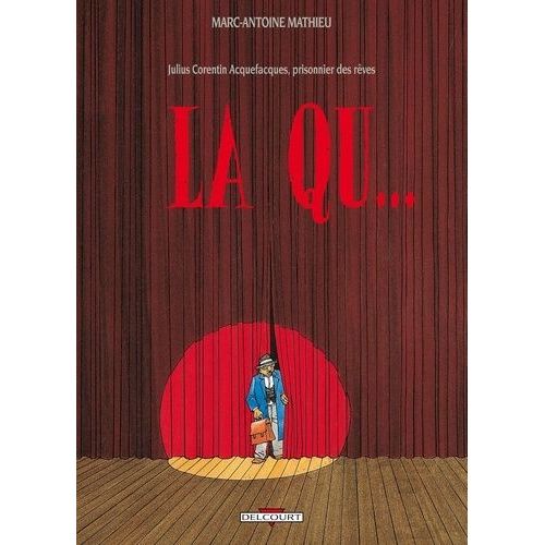 Julius Corentin Acquefacques, Prisonnier Des Rêves Tome 2 - La Qu