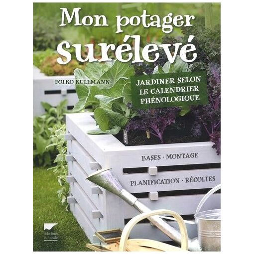 Mon Potager Surélevé - Jardiner Selon Le Calendrier Phénologique