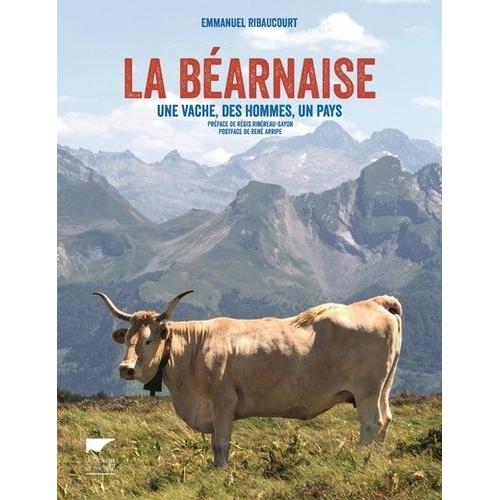 La Béarnaise - Une Vache, Des Hommes, Un Pays