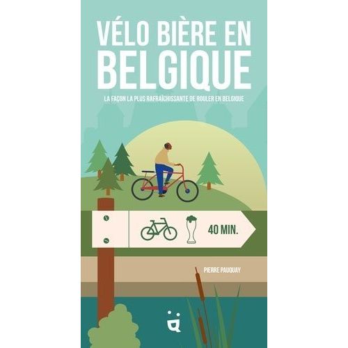 Vélo Bière En Belgique - La Façon La Plus Rafraîchissante De Rouler En Belgique