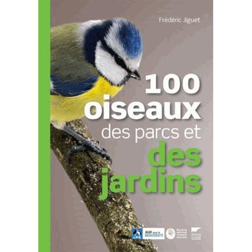 100 Oiseaux Des Parcs Et Des Jardins