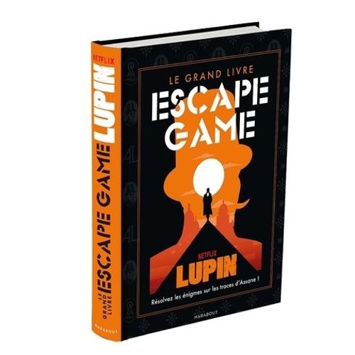Le Grand Livre Escape Game Lupin - Résolvez Les Énigmes Sur Les Traces D'assane !