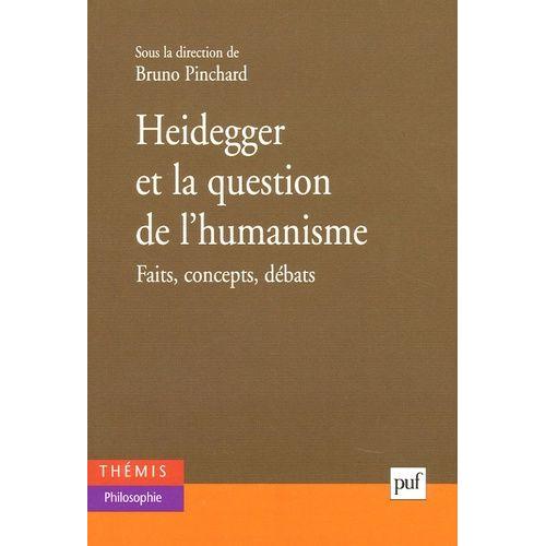 Heidegger Et La Question De L'humanisme - Faits, Concepts, Débats