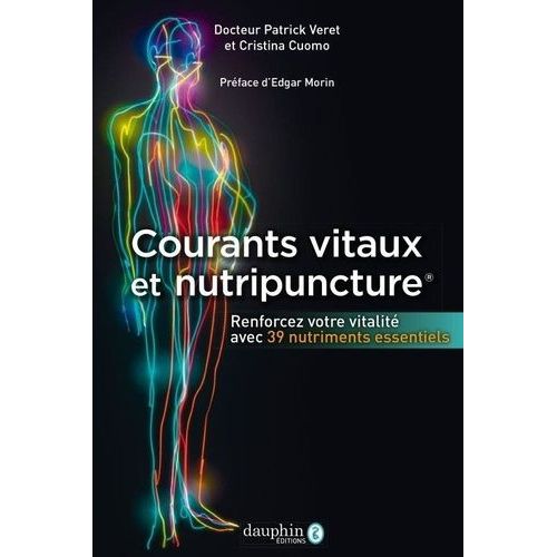 Courants Vitaux Et Nutripuncture - Renforcez Votre Vitalité Avec 39 Nutriments Essentiels