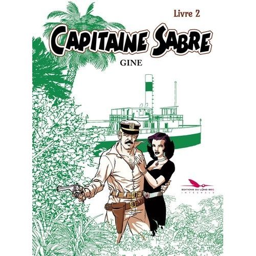 Capitaine Sabre Intégrale Tome 2 - La Croisade Des Saltimbanques - Ecrit Par La Tempête - Le Dieu Cargo - Sur La Route Mandarine
