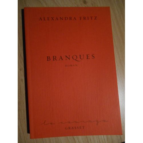 Branques De Alexandra Fritz - Éditions Bernard Grasset - 2016 –