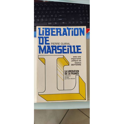Livre Libération De Marseille Pierre Guiral Avec Préface De Gaston Defferre