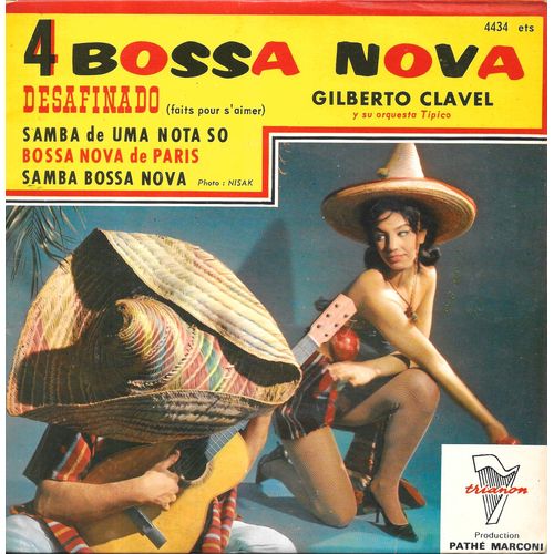 Gilberto Clavel (Bossa Nova) : Desafinado / Samba Bossa Nova / Samba De Uma Nota So / Bossa Nova De Paris [Vinyle 45 Tours 7" Ep] 1962