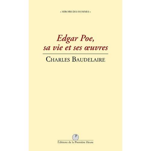 Edgar Poe, Sa Vie Et Ses Oeuvres