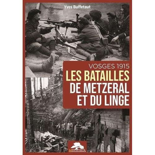 Les Batailles De Metzeral Et Du Linge - Vosges 1915