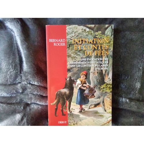 Bernard Roger Initiation Et Contes De Fées. Édition Dervy
