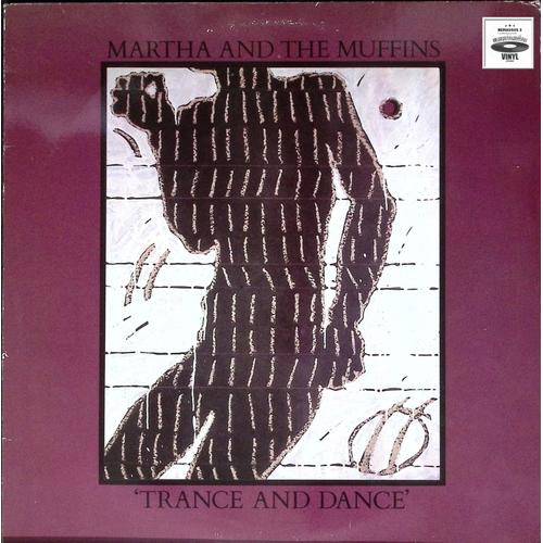Martha And The Muffins - Trance And Dance