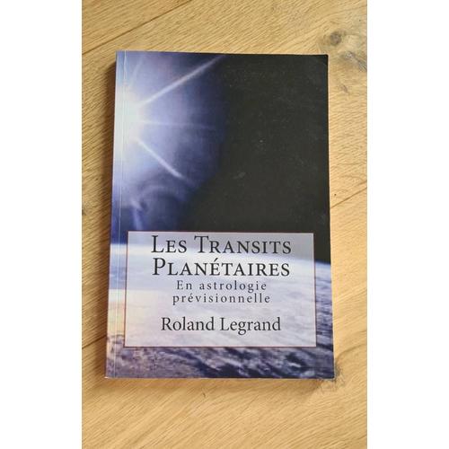 Les Transits Planétaires - Roland Legrand