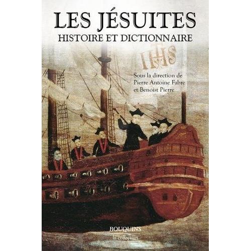 Les Jésuites - Histoire Et Dictionnaire