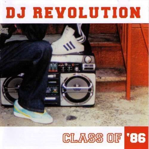 Dj Revolution,Class Of'86