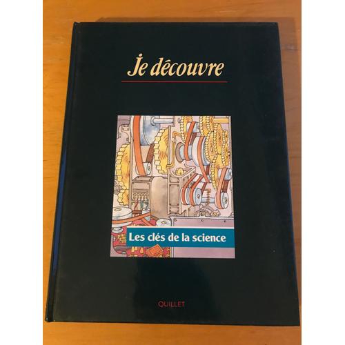 Je Découvre - Volume 3 - Les Clés De La Science - Quillet