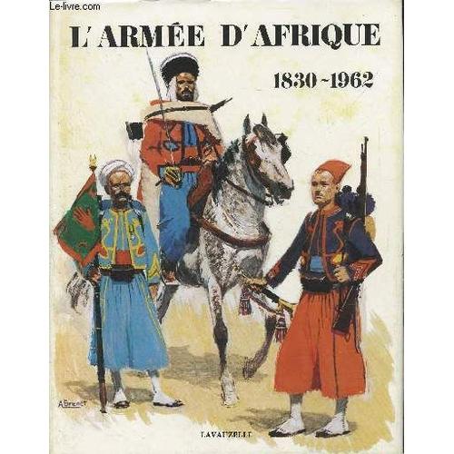 L Armée D Afrique, 1830-1962