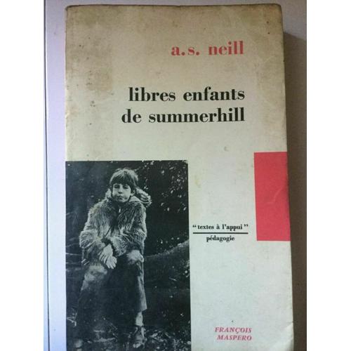 A S Neill Libres Enfants De Summerhill François Maspero