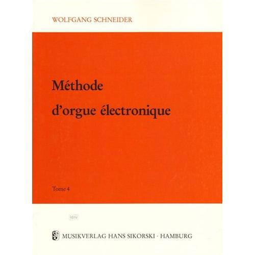 Wolfgang Schneider Méthode D'orgue Électronique Tome 4