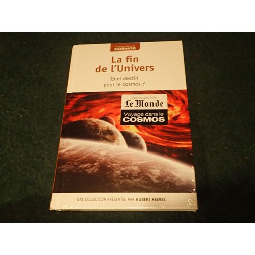 Voyage Dans Le Cosmos La Fin De L'univers Quel Destin Pour Le Cosmos ?
