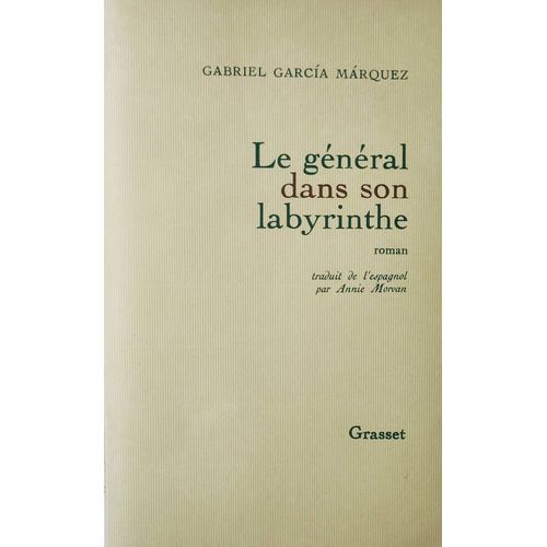 Gabriel Garcia Marquez.Le Général Dans Son Labyrinthe Édition Grasset