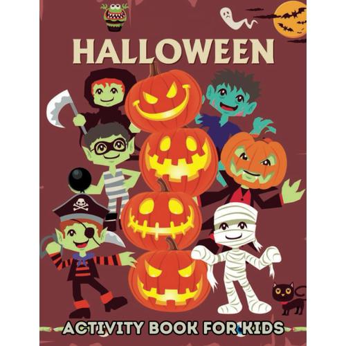 Halloween Activity Book For Kids: Word Search, Number Tracing, Guess The Word, Color By Numbers, Mazes, Soduko Puzzles, Count And Color, Hang Man Puzzles, Mine Finder Puzzles And More.