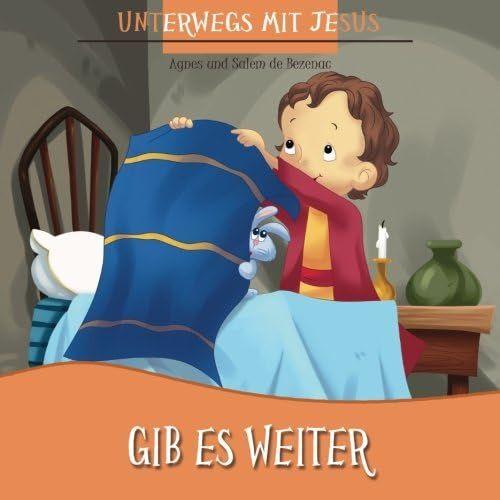 Gib Es Weiter: Unterwegs Mit Jesus: Volume 4