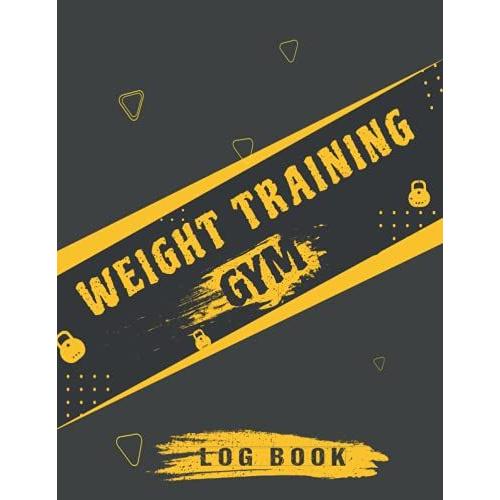 Weight Training Gym Log Book: Simple Fitness Log With Weight Food, Fitness Log For Bodybuilding, 365 Weight Loss, Tracker Book For Diet Nutrition, ... For Bodybuilder With Cardio & Notes Sections