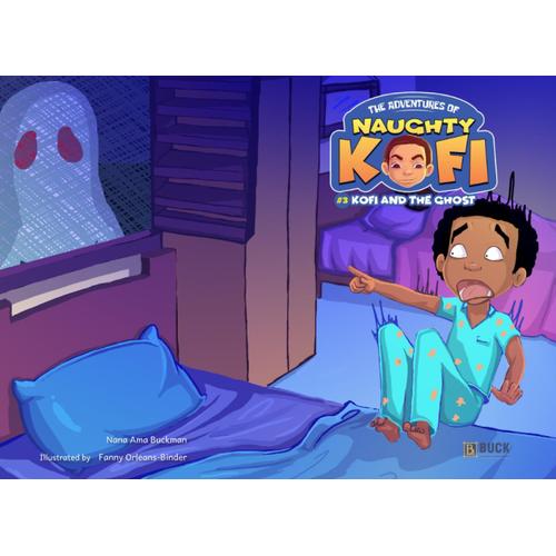 Kofi And The Ghost (The Adventures Of Naughty Kofi)