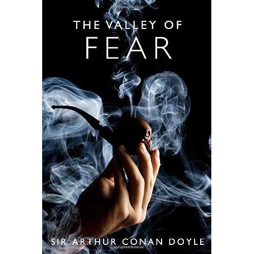 The Valley Of Fear: A Sherlock Holmes Mystery (The Sherlock Holmes Collection)