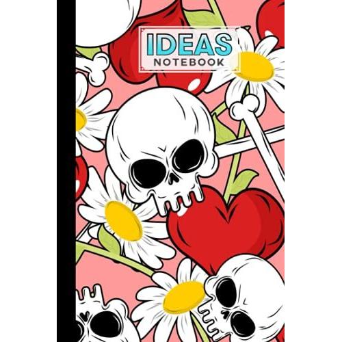 Ideas Notebook: Ideas Notebook Red Heart And Skull Cover, Ideas Journal/Mini Ideas Notebook/Pocket Idea Log Book 120 Pages - Size 6" X 9" By Friedhelm Baier