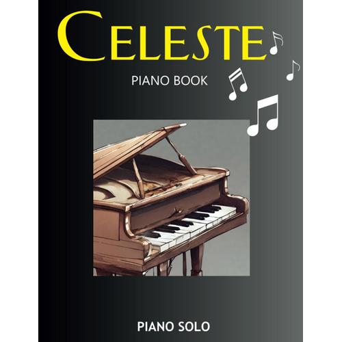 Celeste Piano Book: 15 Sheet Music Arranged For Solo Piano