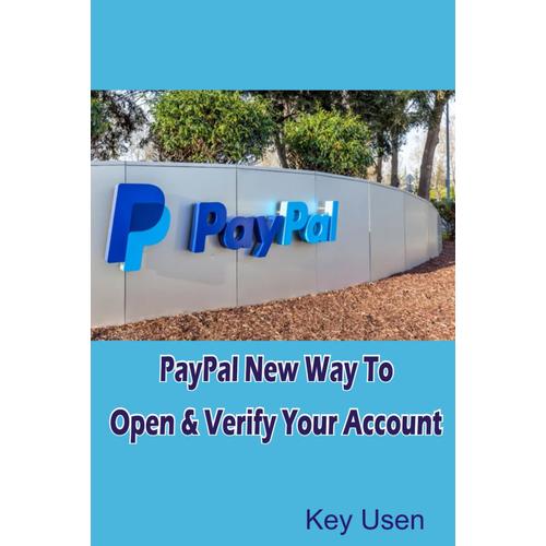 Paypal New Way To Open & Verify Your Account