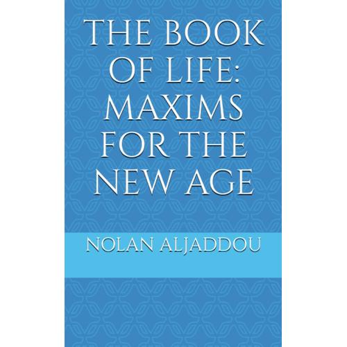 The Book Of Life: Maxims For The New Age