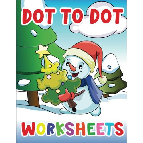 Dot To Dot Worksheets: Fun Festive Find And Count The Dots Colouring Book For Kids With Santa And Friends