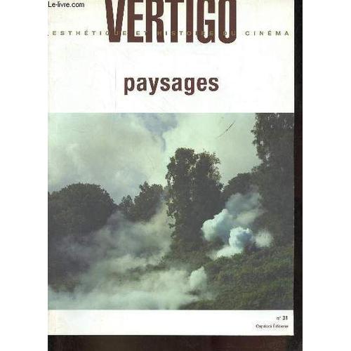 Vertigo Esthétique Et Histoire Du Cinéma N°31 - Paysages - Paysage En Mouvement L Image Émotion - Le Printemps Du Monde Le Irage Jean Claude Guiguet 1992; Lady Chatterley, Pascale Ferran 2006 - Filmer(...)