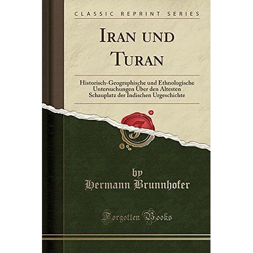 Brunnhofer, H: Iran Und Turan