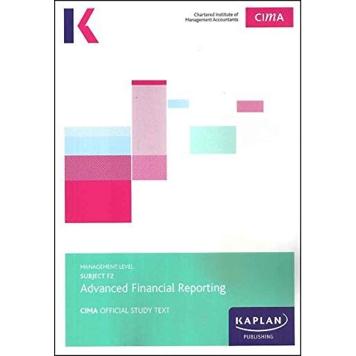 F2 Advanced Financial Reporting - Study Text