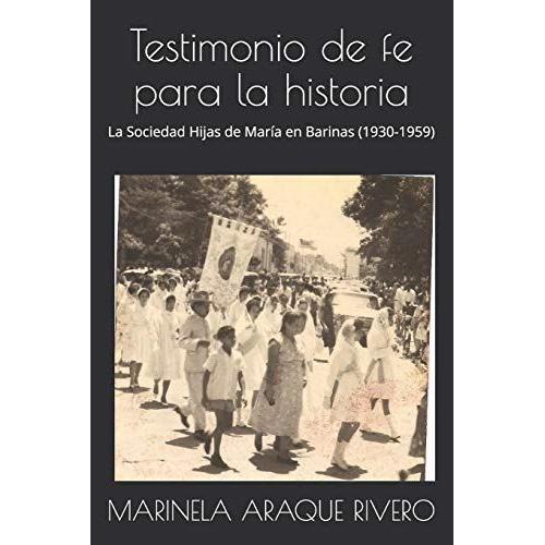 Testimonio De Fe Para La Historia: La Sociedad Hijas De Marã­A En Barinas (1930-1959)
