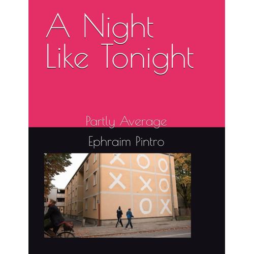 A Night Like Tonight: Partly Average (The Beginning)