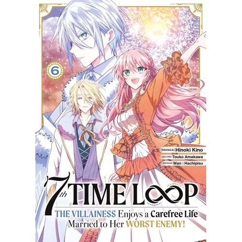7th Time Loop - The Villainess Enjoys A Carefree Life - Tome 6    Format Tankobon 