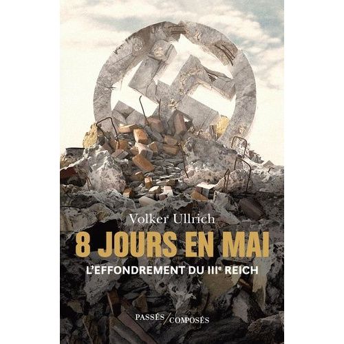 8 Jours En Mai - L'effondrement Du Iiie Reich    Format Grand Format 