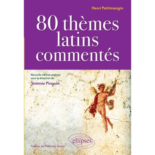 80 Thmes Latins Comments Par Henri Petitmangin - Nouvelle dition Ralise Sous La Direction De Jrmie Pinguet  