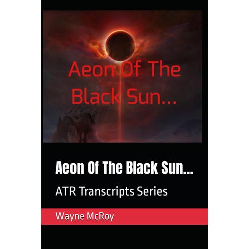 Aeon Of The Black Sun...: Atr Transcripts Series
