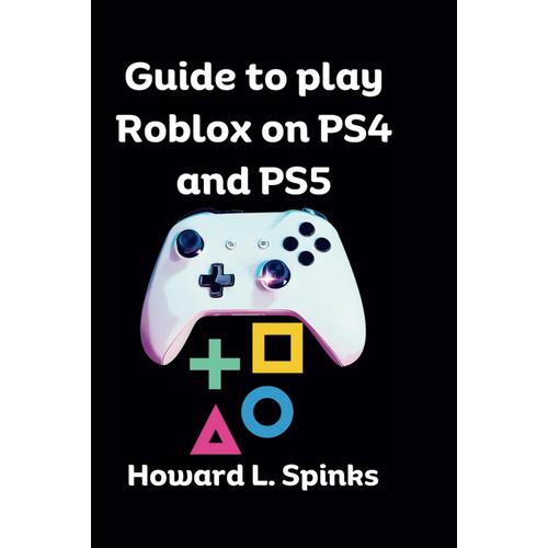 Guide To Play Roblox On Ps4 And Ps5