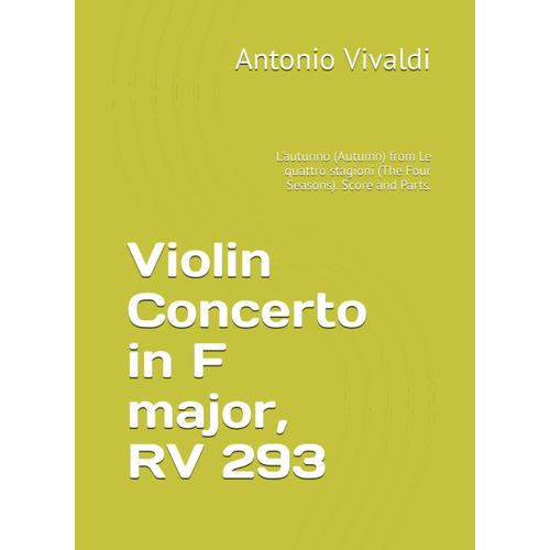 Violin Concerto In F Major, Rv 293: L'autunno (Autumn) From Le Quattro Stagioni (The Four Seasons). Score And Parts.